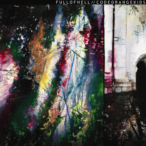 Full Of Hell : Full Of Hell - Code Orange Kids